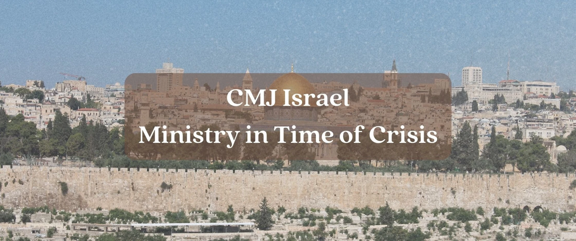 CMJ Israel – Ministry in Time of Crisis