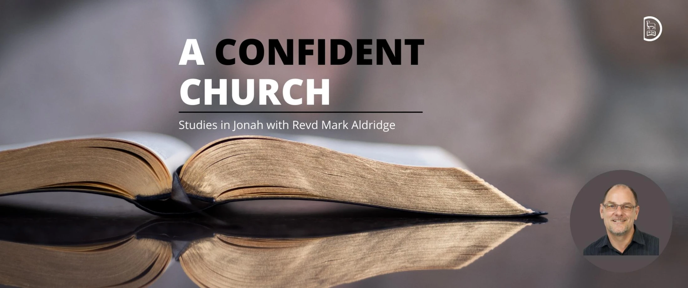 Bible Week 21 – ‘A Confident Church’