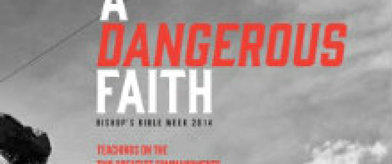 A Dangerous Faith – our second Bible Week taster