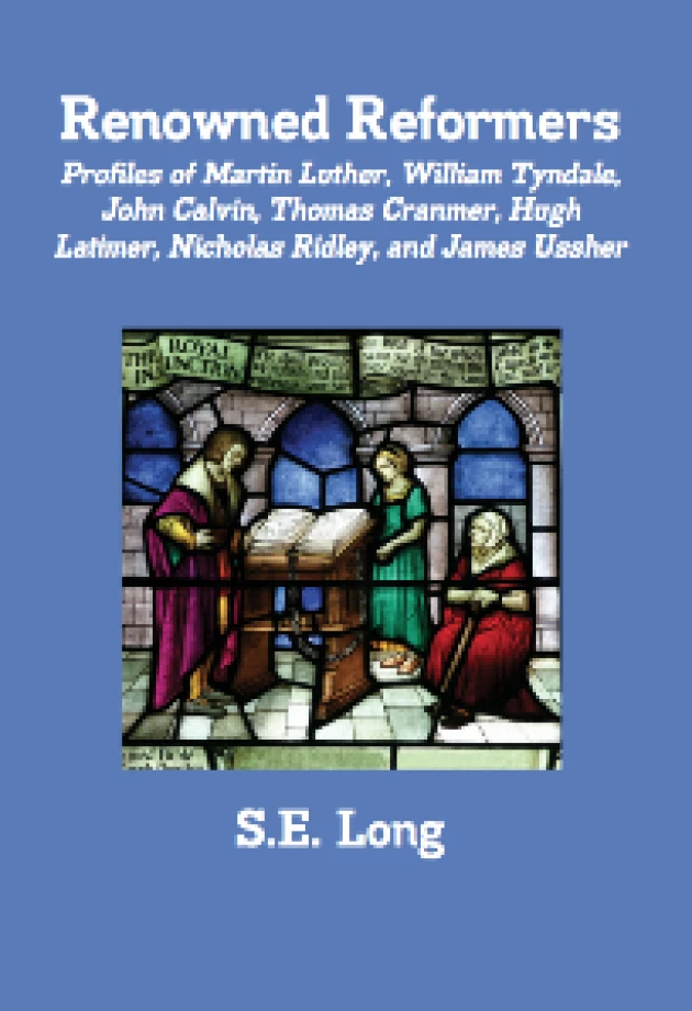 New Book on the Reformers by S.E. Long