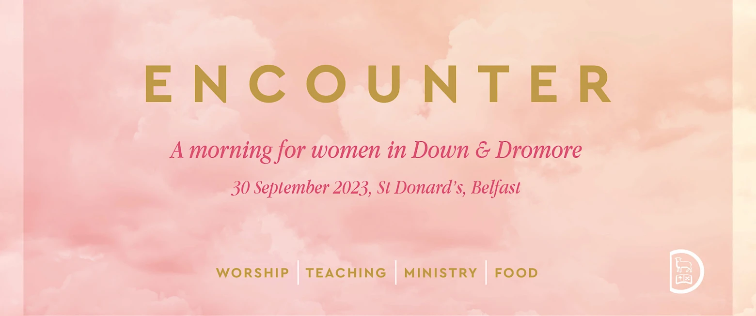 Encounter, a morning for women in Down & Dromore