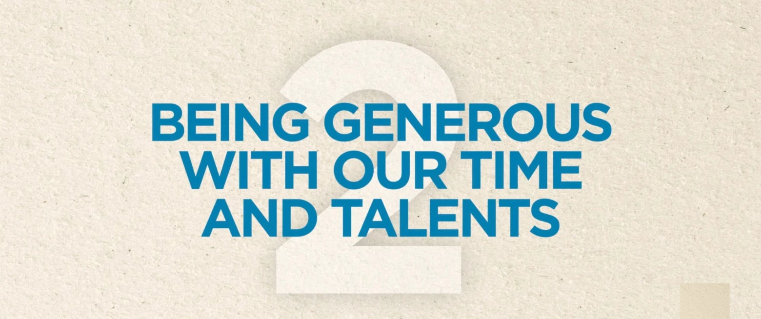 Being Generous With Our Time and Talents