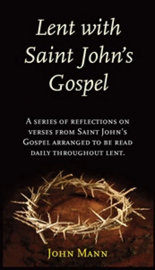 Lent with St John’s Gospel by John Mann to be Launched, 17 February