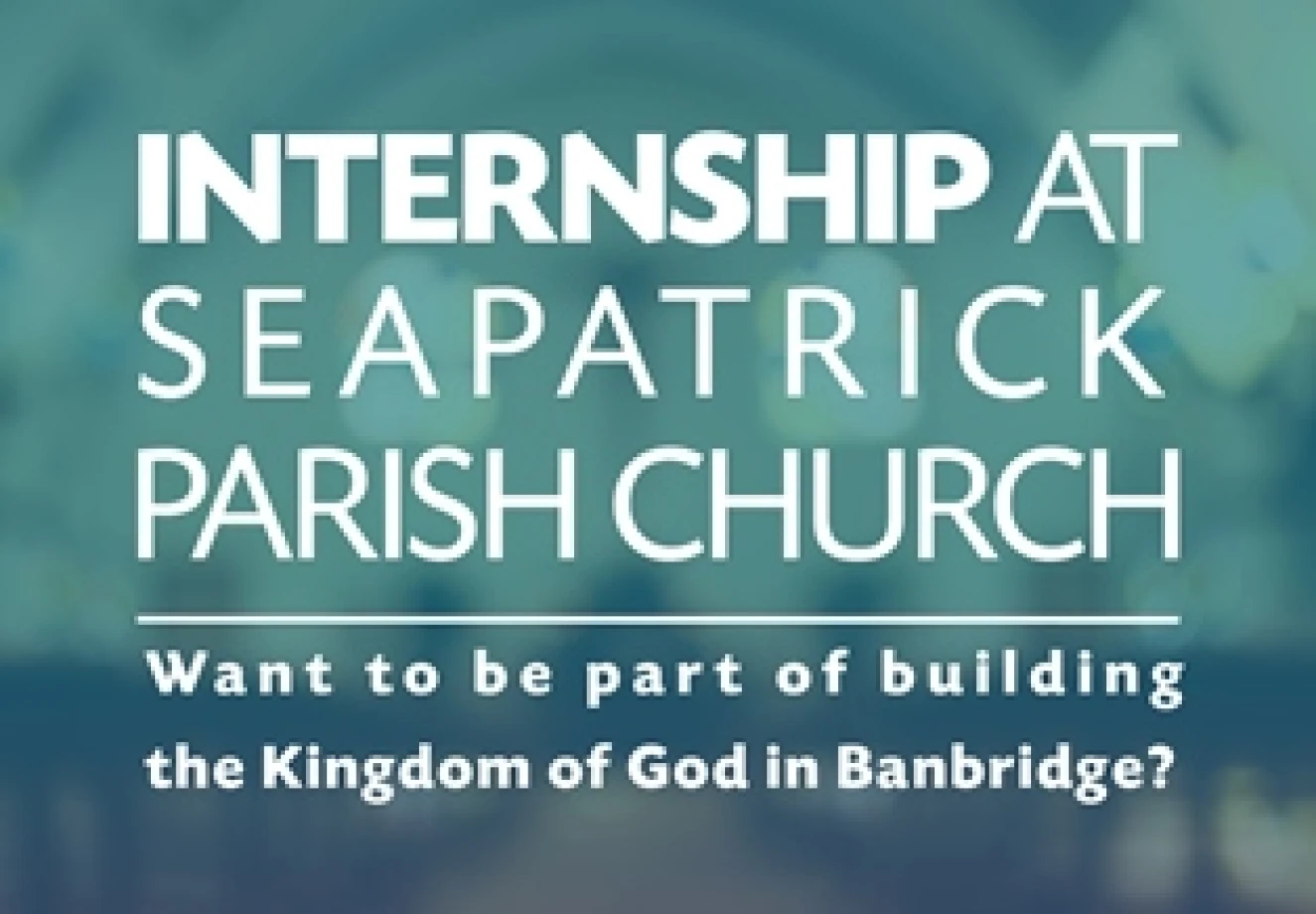 Internship opportunity at Seapatrick, Banbridge