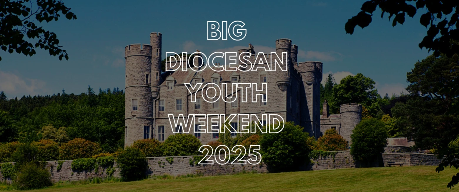 Book your group into the BIG Diocesan Youth Weekend